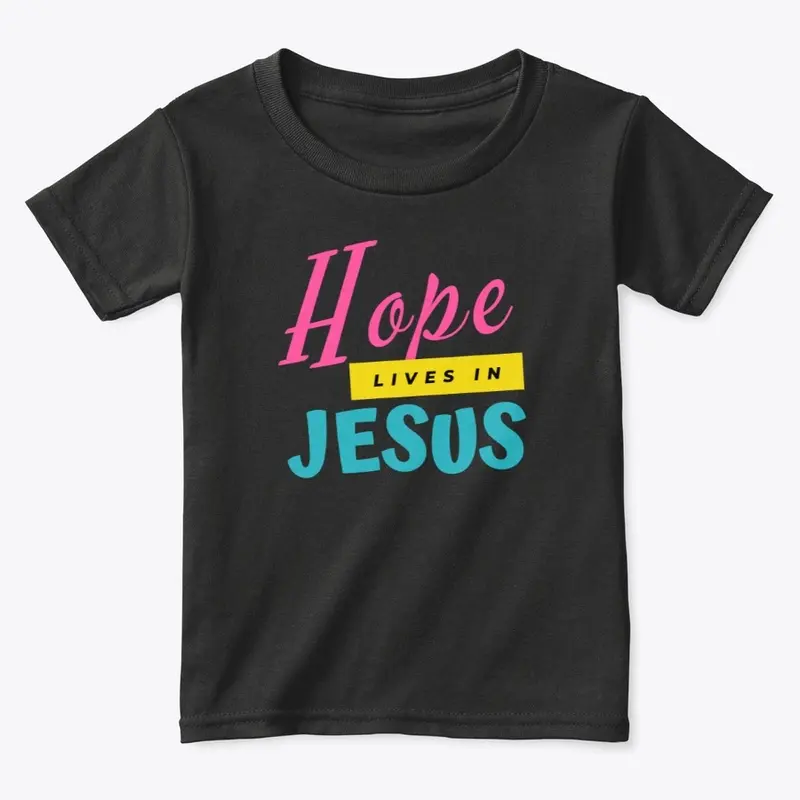 Hope lives in jesus