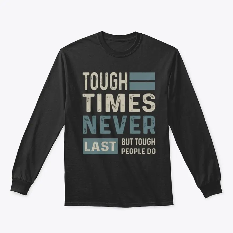 Tough times never last but tough...