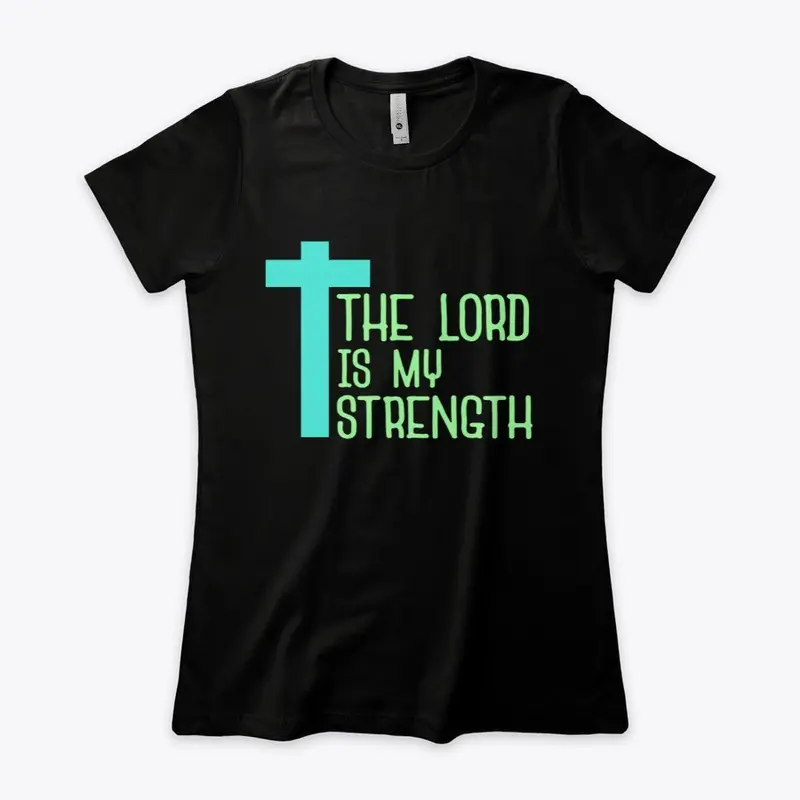 The lord is my strength