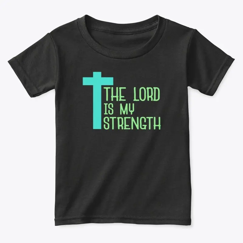 The lord is my strength