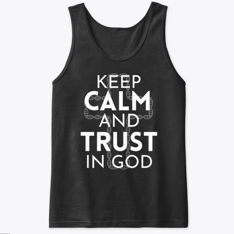 Keep calm and trust in god