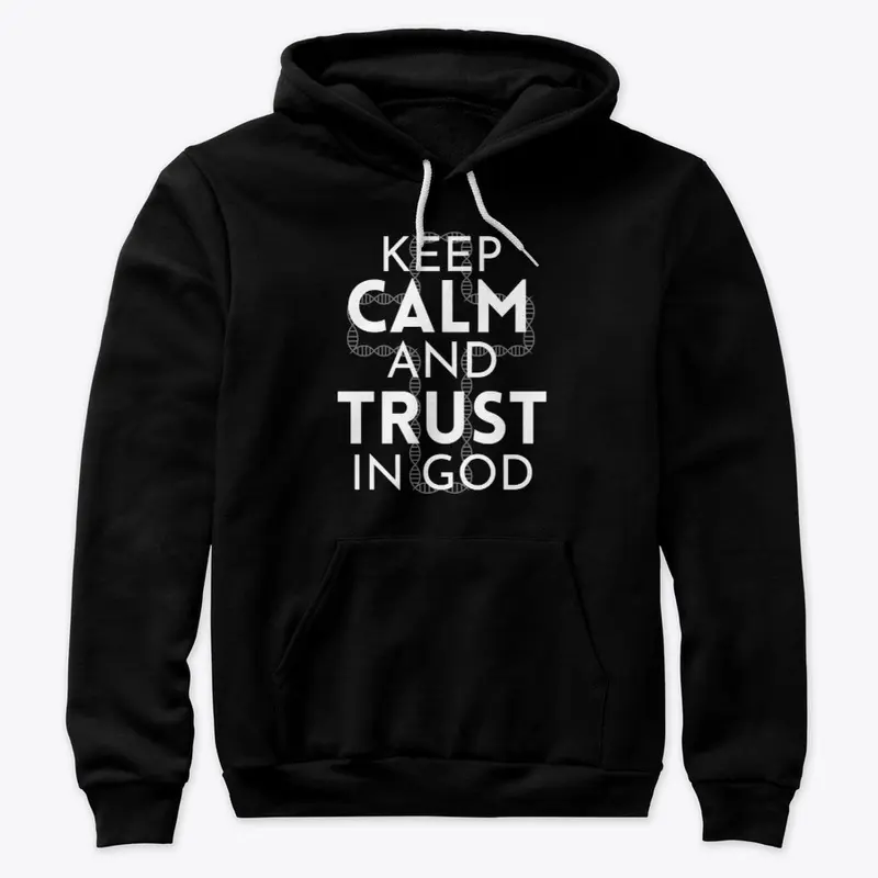 Keep calm and trust in god