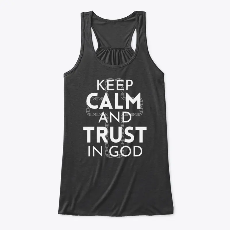 Keep calm and trust in god