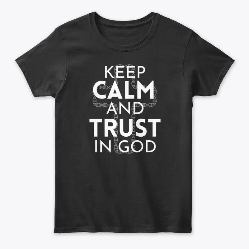 Keep calm and trust in god