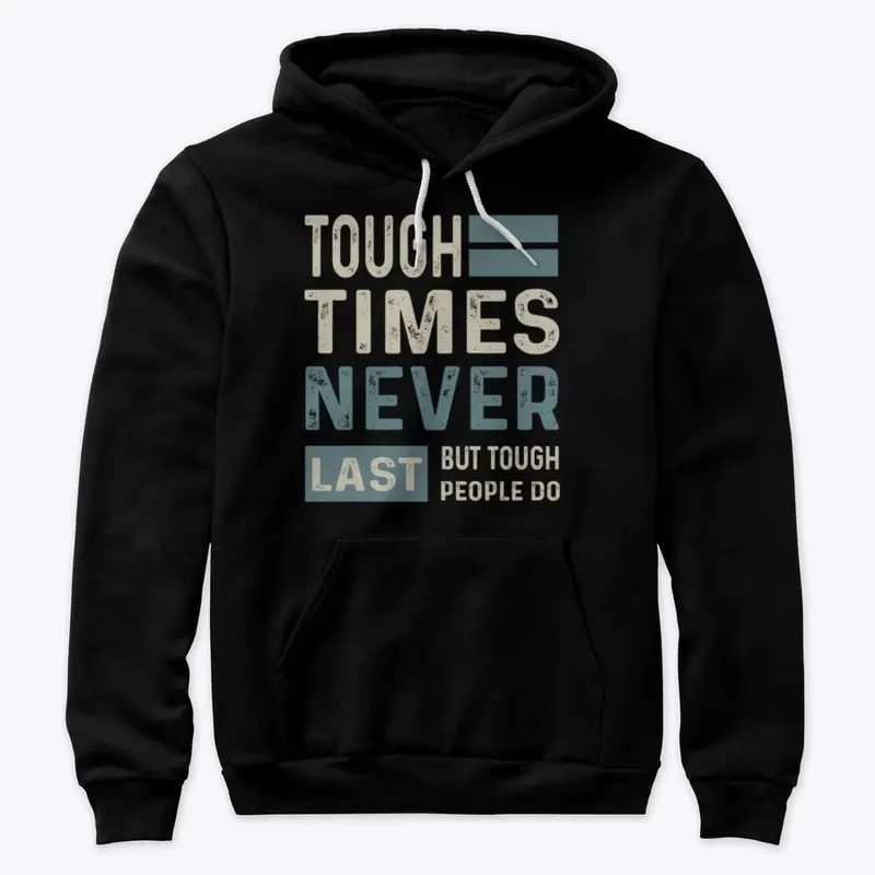 Tough times never last but tough...