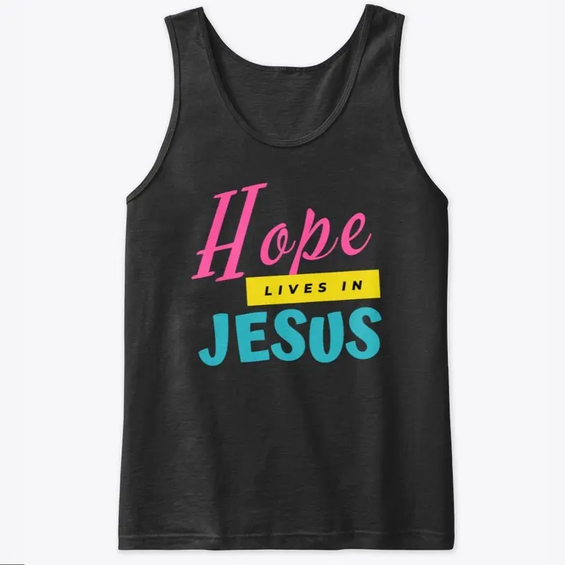 Hope lives in jesus