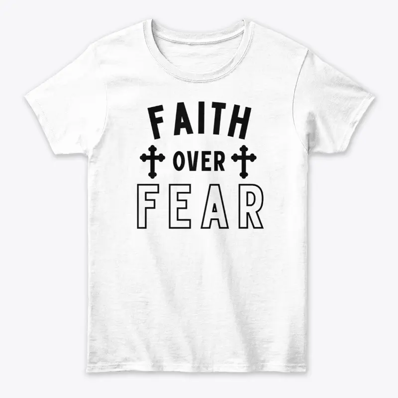 Faith over fear