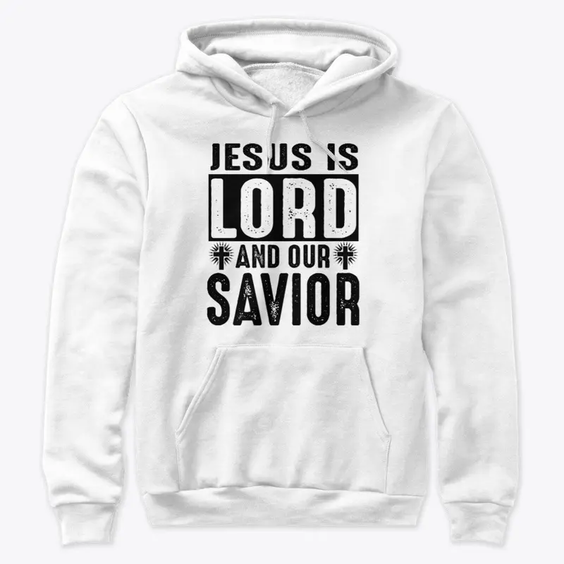 Jesus is lord and our savior