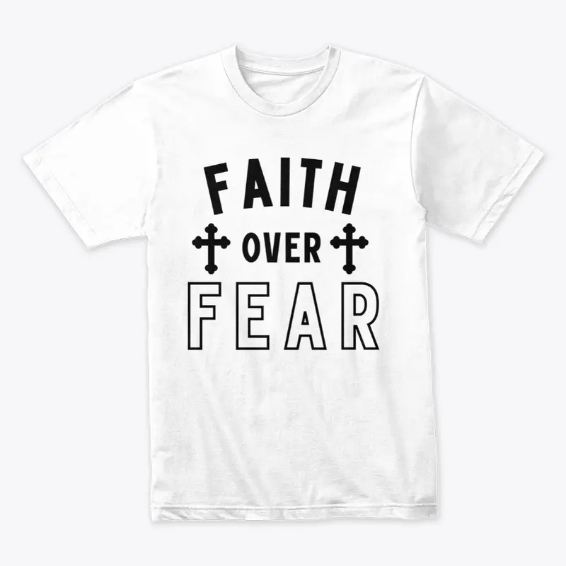 Faith over fear