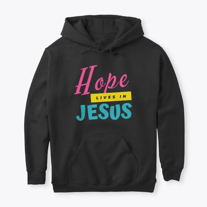 Hope lives in jesus