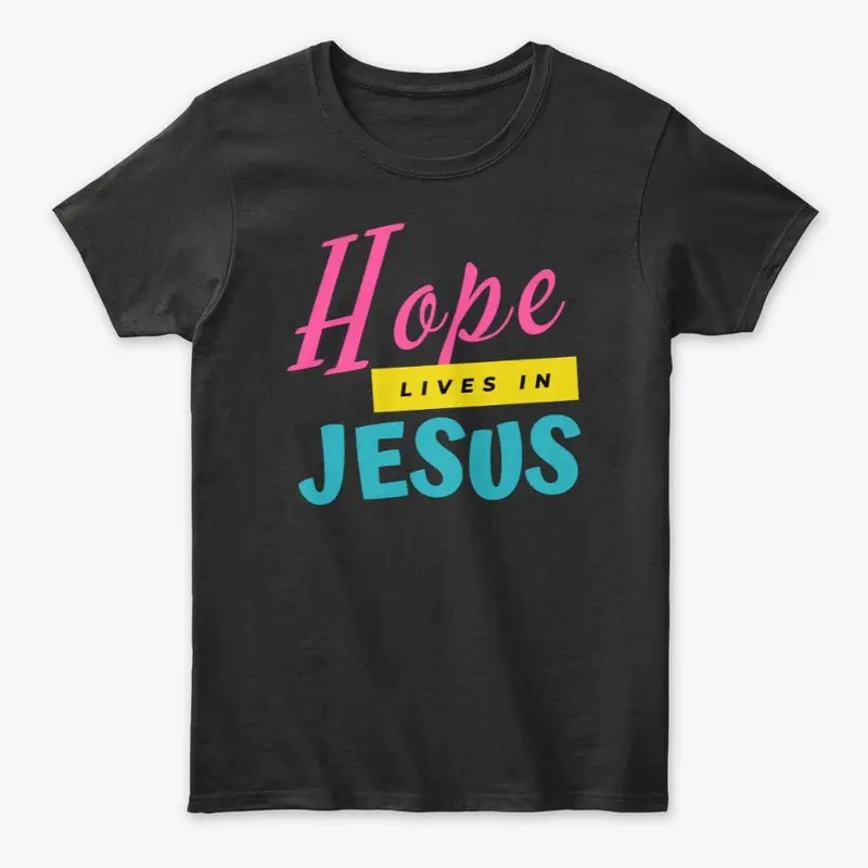 Hope lives in jesus