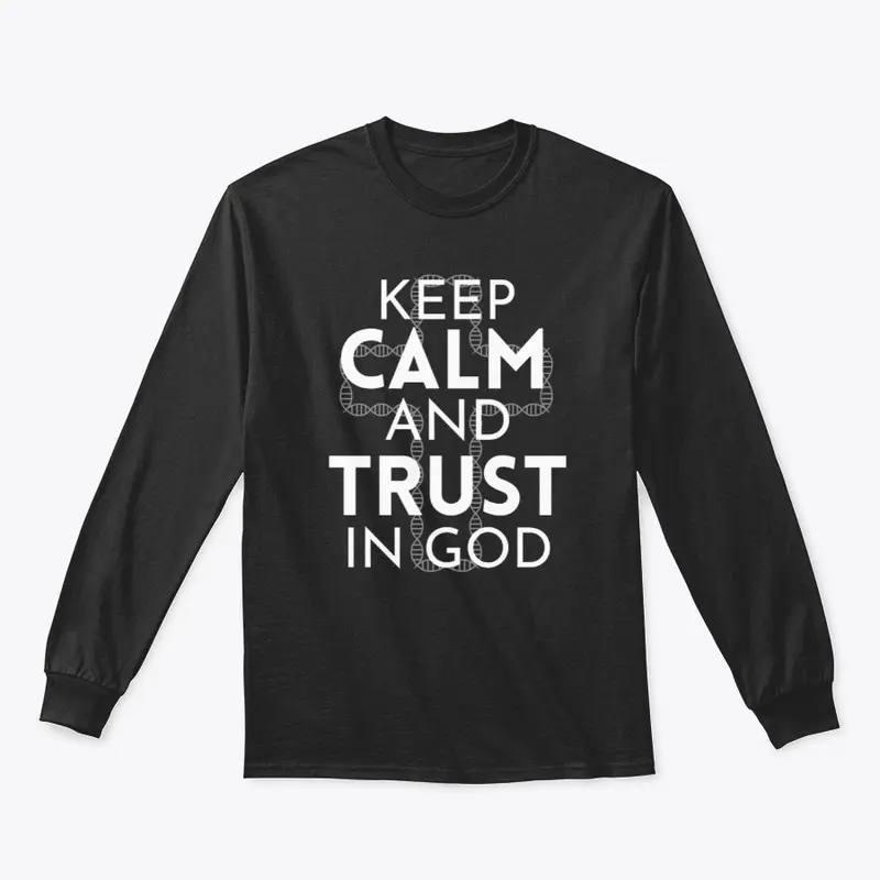 Keep calm and trust in god