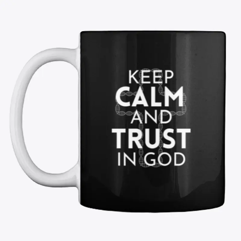 Keep calm and trust in god