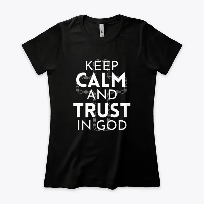 Keep calm and trust in god