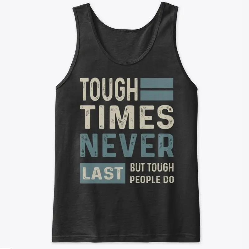 Tough times never last but tough...