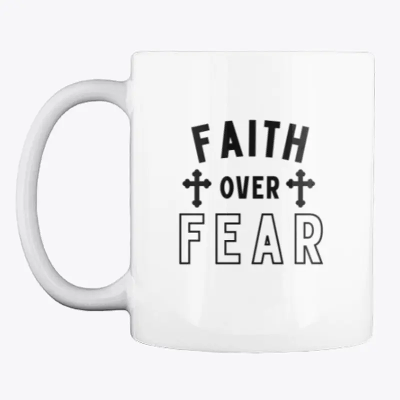 Faith over fear