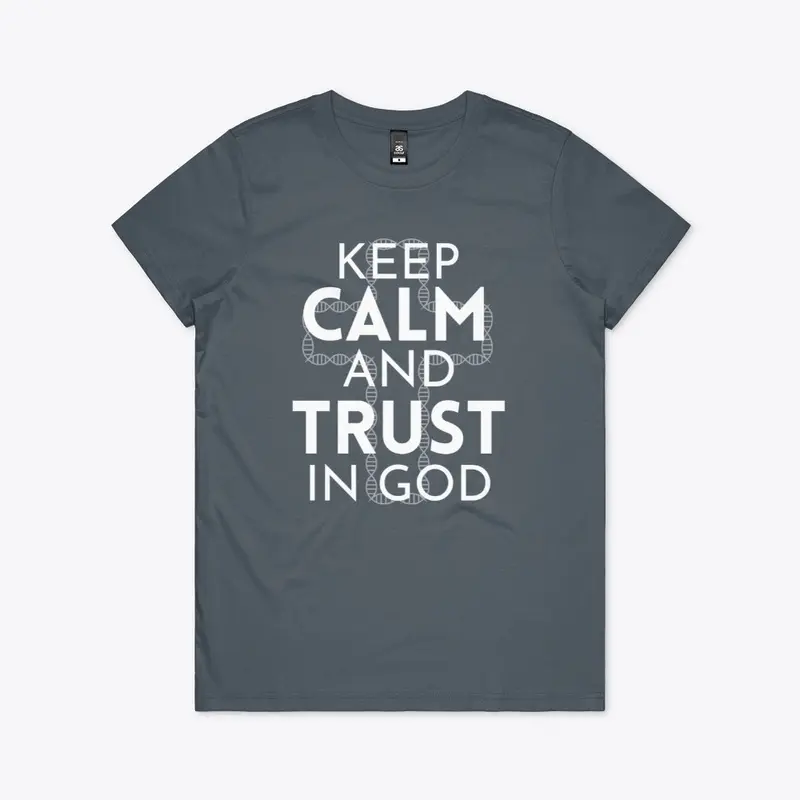 Keep calm and trust in god