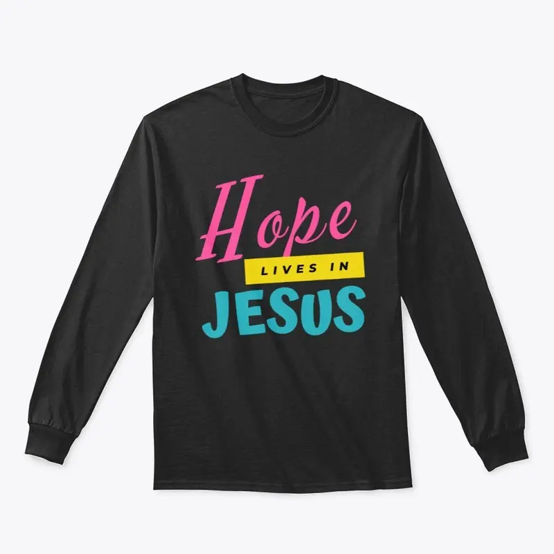 Hope lives in jesus