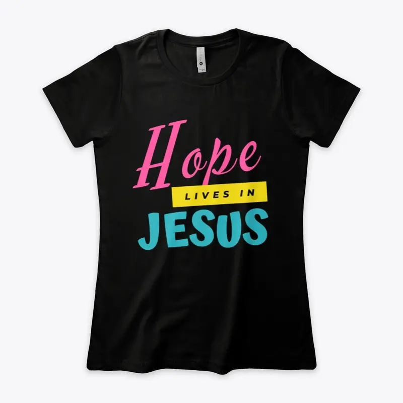 Hope lives in jesus